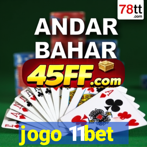 jogo 11bet